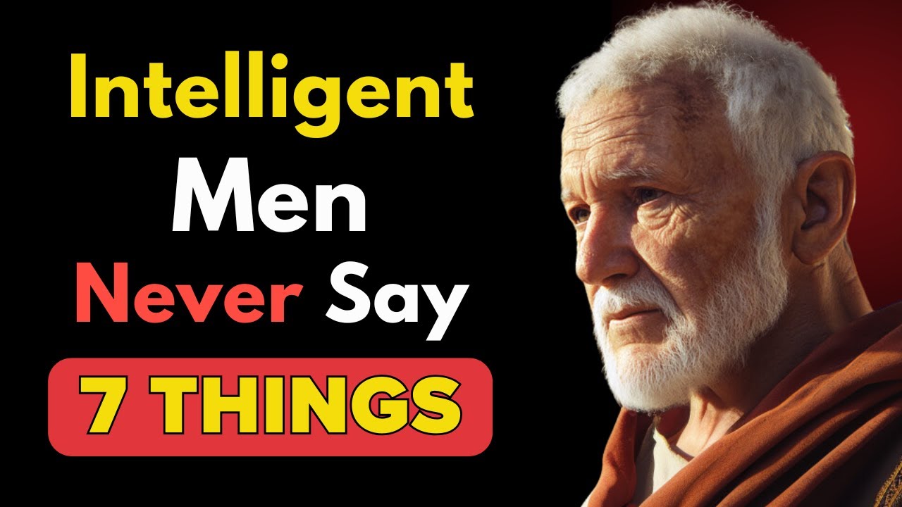 7 Things An INTELLIGENT Man NEVER Says | STOIC PHILOSOPHY