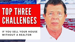 Top 3 Challenges - Sell House Without Realtor