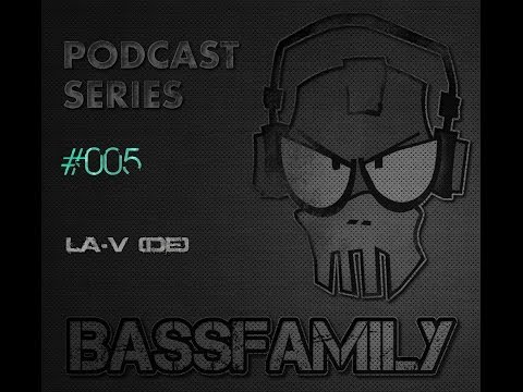 BASSFAMILY PODCAST SERIES #005 with LA-V