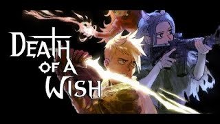 Death of a Wish | A visually unique hack 'n slash with great combat and exceptional writing.