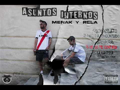 4. MENAK & RELA -  SI YO TE CONTARA [ASUNTOS INTERNOS]