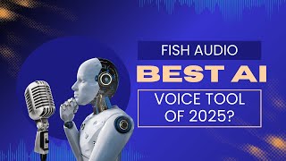 Fish Audio Review: Is It the Best AI Voice Tool of 2025?