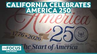 California Honors 250 Years of America | In Focus California