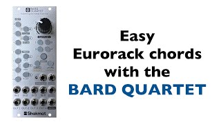 Video thumbnail for Build chords easily in Eurorack with Shakmat's Bard Quartet by Perceptes