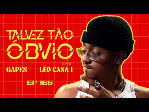Gapes  - Talvez Tão Óbvio  [Prod. Léo Casa 1] (Rap Box Ep. 166)