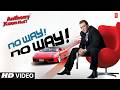 No Way No Way Video Song Anthony Kaun Hai Himesh Reshammiya K K Sanjay Dutt Arshad Warsi