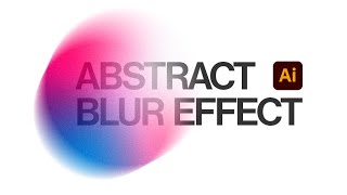 How To Create Vector Blur In Illustrator