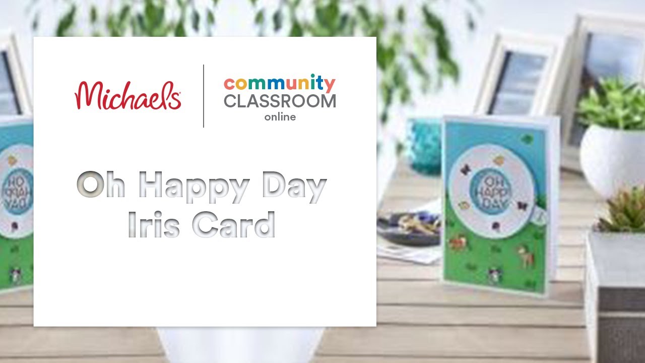 Online Class: Oh Happy Day Iris Card | Michaels