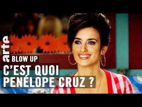 C'est quoi Penélope Cruz ? - Blow Up - ARTE