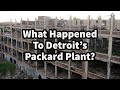 What Happened to Detroits Packard Plant?