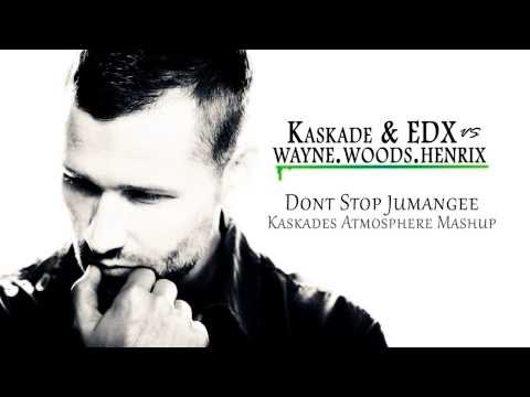 Kaskade & EDX vs. Wayne & Woods & Henrix - Don't Stop Jumangee (Kaskade's Atmosphere Mashup)