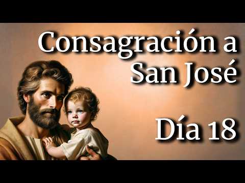 DÍA 18 de 33 || CONSAGRACIÓN A SAN JOSÉ || Febrero - Marzo 2026