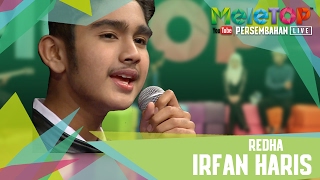 Redha - Irfan Haris - Persembahan LIVE MeleTOP Episod 222 [31.1.2017]