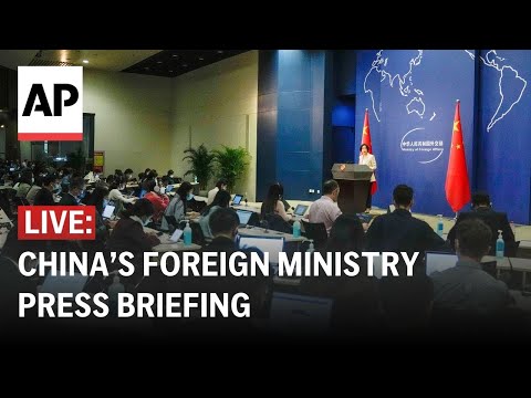 LIVE: China's Ministry of Foreign Affairs press briefing