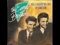 Everly Brothers~All I Have To Do Is Dream ...