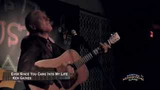 Ever Since You Came Into My Life--Ken Gaines