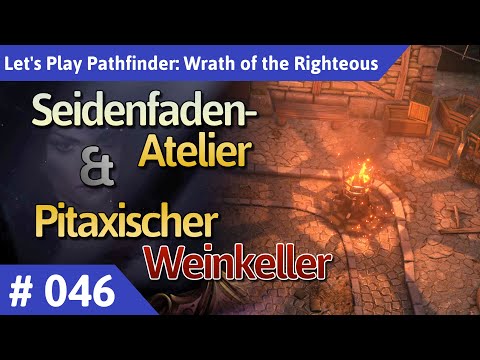 Pathfinder: Wrath of the Righteous deutsch Teil 46 - Seidenfaden-Atelier & Pitaxischer Weinkeller LP