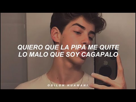 quiero que la pipa me quite lo malo que soy caga palo (Letra)