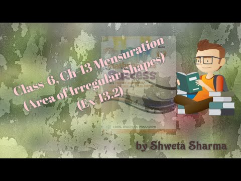 Class-6, Ch-13 Mensuration (Area of Irregular Shapes) (Ex-13.2)