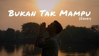 Download lagu Bukan Tak Mampu - Cover By Aidil Saputra mp3