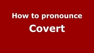 How to pronounce Covert