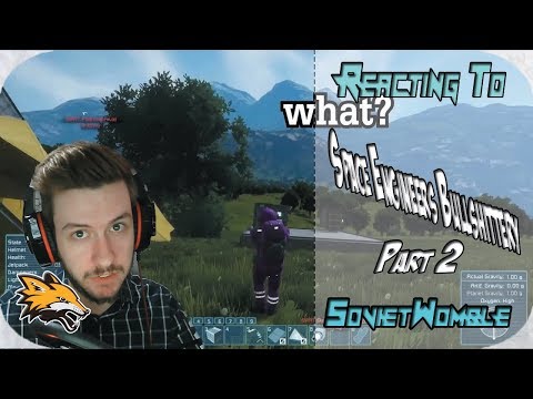 Reacting to SovietWomble Random Space Engineers Bullshittery part 2