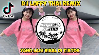 Download lagu DJ LUFFY THAI REMIX VIRAL TIKTOK TERBARU 2021 mp3 Download lagu DJ LUFFY THAI REMIX VIRAL TIKTOK TERBARU 2021 mp3