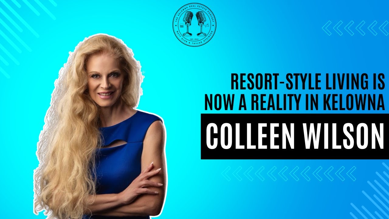 101: Bringing Eminence at Knox Mountain's Resort-Style Living to Kelowna with Meridian Development's Colleen Wilson