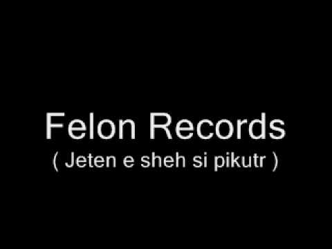 Felon Records - E sheh jeten si piktur NEW 2010 ( OFFICIAL )