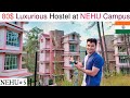 Luxurious NEHU International Students Hostel only at $80| NEHU Campus