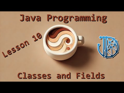 Java Programming Tutorials Lesson 10 Classes And Fields