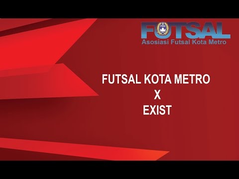 Futsal Kota Metro (3) Vs (1) Exist -Liga AFKOT Metro 2017