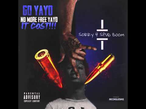 Go Yayo- No Mo Free Yayo It Cost ( Fuck $pud Boom)