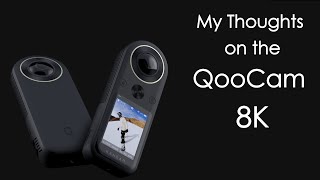 KanDao QooCam 8K - My Thoughts