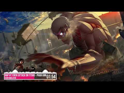Rap về Eren (Attack On Titan) - Phan Ann