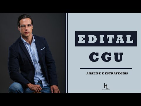EDITAL CGU 2021 - Análise e Estratégias para ser aprovado para Auditor e Técnico de Controle