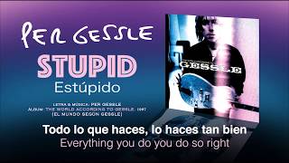 PER GESSLE — "Stupid" (Subtítulos Español - Inglés)