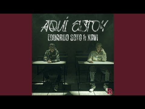 Aquí Estoy - Eduardo Soto x Xavi (Audio Oficial)