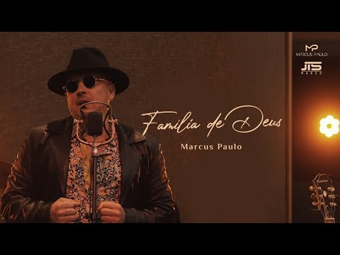 Marcus Paulo | FAMÍLIA DE DEUS (Clipe Oficial)