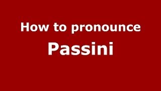 How to pronounce Passini
