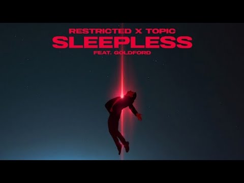 Restricted x Topic - Sleepless (feat. Goldford) [Official Audio]