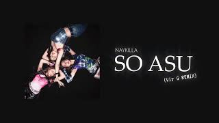 Download lagu Naykilla & Jemsii - SO ASU | Sexy Drill Vir G Remix mp3