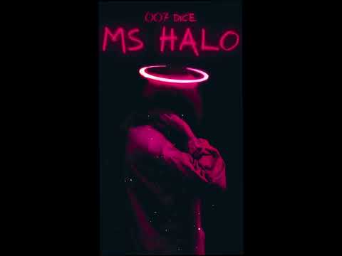 007 Dice - Ms Halo (Prod. By CertiBeats)