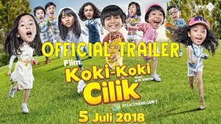 OFFICIAL TRAILER FILM KOKI-KOKI CILIK | 5 JULI 2018 DI BIOSKOP