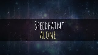 Alone -  Speedpaint