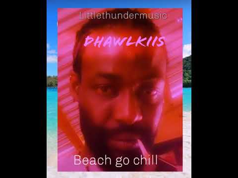 Dhawlkiis - Beach Go Chill (Official Audio)
