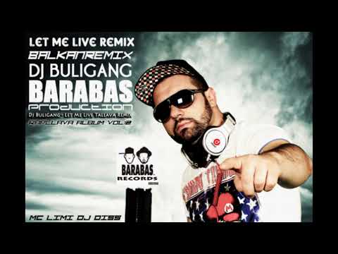 Dj BuliGang   Let Me Live Tallava BALKANREMIX