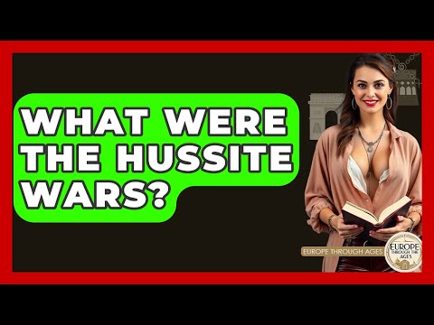 What Were The Hussite Wars? - Europe Through the Ages