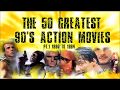 The 50 Greatest 90s Action Movies PT.1