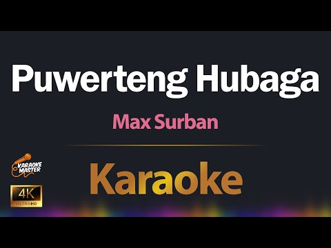 Puwerteng Hubaga - Max Surban KARAOKE